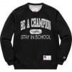 Thumbnail for Supreme Champion Stay In School Crewneck