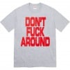 Thumbnail for Don’t Fuck Around Tee