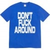 Thumbnail for Don’t Fuck Around Tee