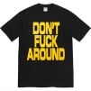 Thumbnail for Don’t Fuck Around Tee