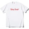 Thumbnail for "Play Dead" Tee