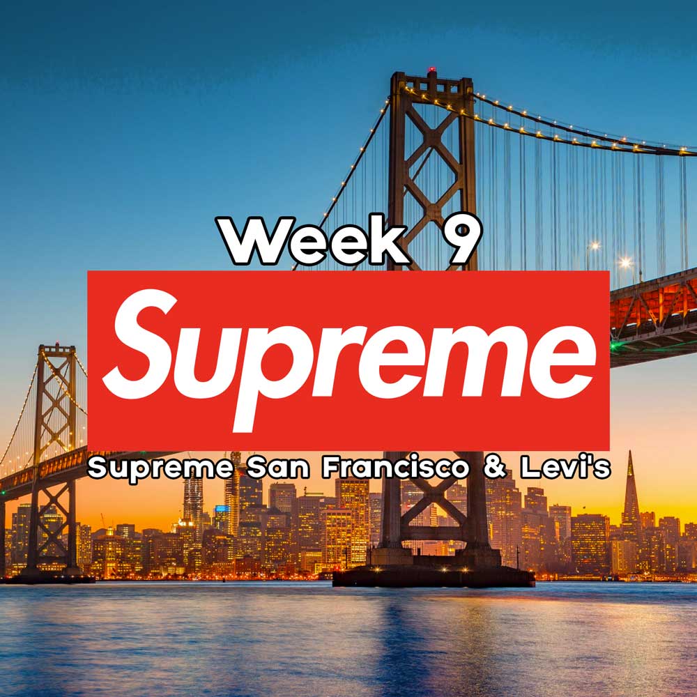 Supreme San Francisco Week 9 Levis