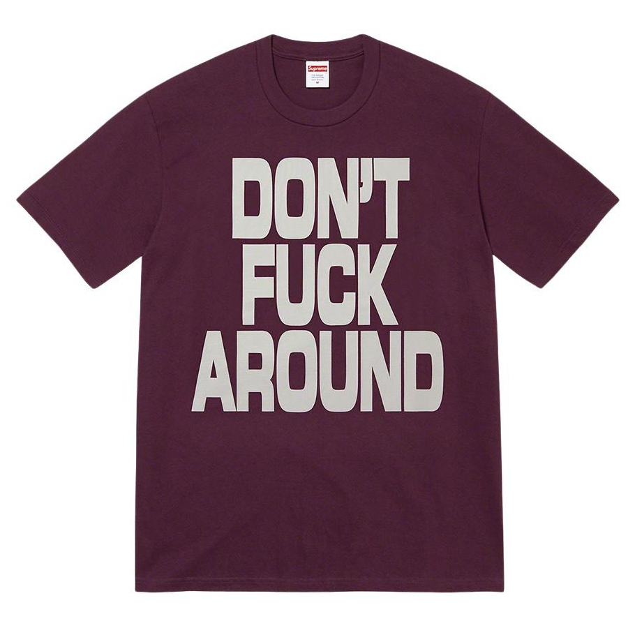 Details on Don’t Fuck Around Tee from fall winter
                                            2022 (Price is $40)