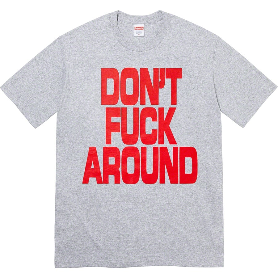 Details on Don’t Fuck Around Tee Heather Grey from fall winter
                                                    2022 (Price is $40)