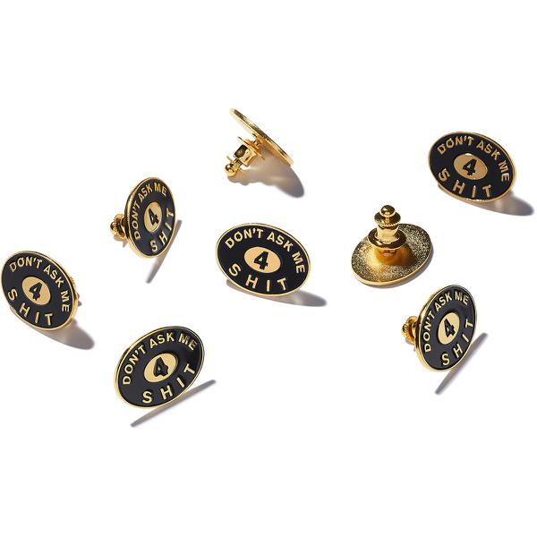 Supreme Don't Ask Me 4 Shit Pin released during spring summer 18 season